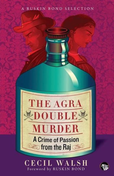 the Agra Double Murder: A Crime of Passion from Raj