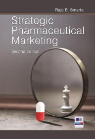 Title: Strategic Pharmaceutical Marketing, Author: Raja B.Smarta