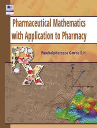 Title: Pharmaceutical Mathematics with Application to Pharmacy, Author: D.H. Panchaksharappa Gowda