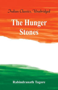 Title: The Hungry Stones, and Other Stories, Author: Rabindranath Tagore