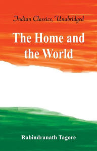 Title: The Home and the World, Author: Rabindranath Tagore