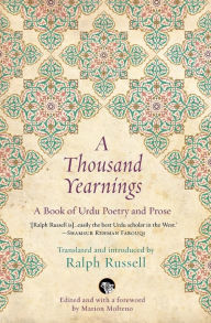 Title: A Thousand Yearnings: A Book of Urdu Poetry and Prose, Author: Ralph Russell