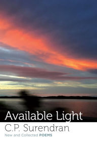 Title: Available Light: New and Collected Poems, Author: C.P. Surendran