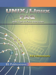 Title: Unix / Linux FAQ: with Tips to Face Interviews, Author: Prof. N.B. Venkateswarlu