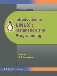 Title: Introduction to Linux: Installation and Programming, Author: N. B. Venkateswarlu