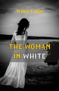 Title: The Woman in White (World Classics, Unabridged), Author: Wilkie Collins