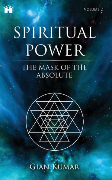 Spiritual Power: the Mask of Absolute - Volume 2