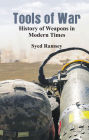 Tools of War: History of Weapons in Modern Times