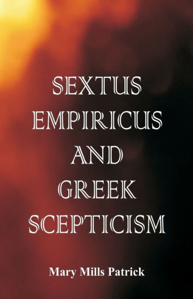 Sextus Empiricus and Greek Scepticism