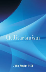 Title: Utilitarianism, Author: John Stuart Mill