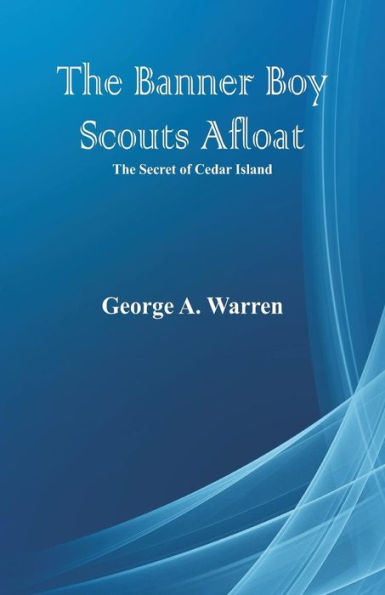 The Banner Boy Scouts Afloat: The Secret of Cedar Island