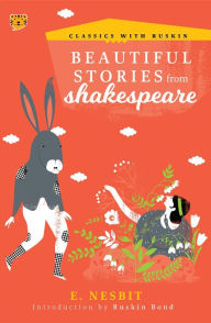 Title: Beautiful Stories from Shakespeare, Author: E. Nesbit