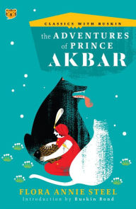 Title: The Adventures of Prince Akbar, Author: Flora Annie Steel