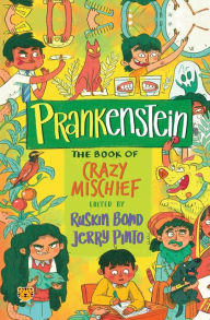 Title: Prankenstein: The Book of Crazy Mischief, Author: Ruskin Bond