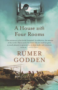 Title: A House with Four Rooms, Author: Rumer Godden