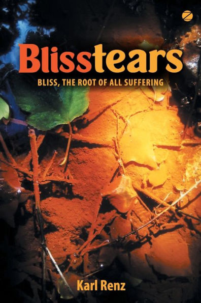 Blisstears: Bliss, the root of all suffering