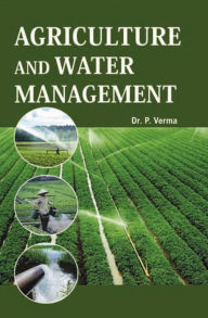 Title: Agriculture and Water Management, Author: P. K. Verma