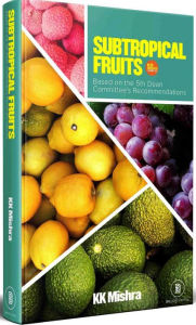 Title: Subtropical Fruits, Author: Kaushal  Kumar Misra