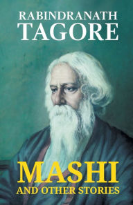 Title: Mashi and Other Stories, Author: Rabindranath Tagore