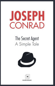 Title: The Secret Agent A Simple Tale, Author: Joseph Conrad