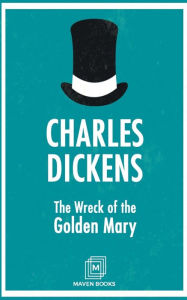 Title: The Wreck of the Golden Mary, Author: Charles Dickens