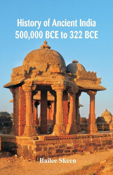 History of Ancient India: 500,000 BCE to 322 BCE