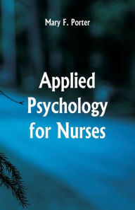 Title: Applied Psychology for Nurses, Author: Mary F. Porter