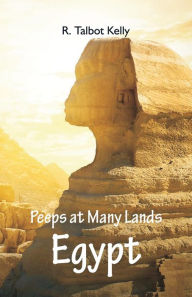 Title: Peeps at Many Lands: Egypt, Author: R. Talbot Kelly