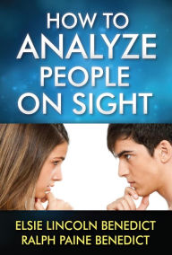 Title: How to Analyze People on Sight, Author: Elsie Lincoln Benedict