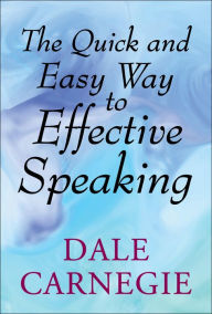 Title: The Quick and Easy Way to Effective Speaking, Author: Dale Carnegie