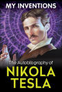 My Inventions - The Autobiography of Nikola Tesla