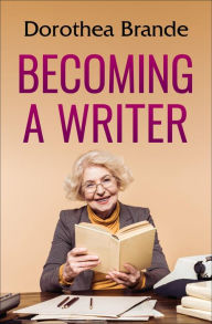 Title: Becoming a Writer, Author: Dorothea Brande