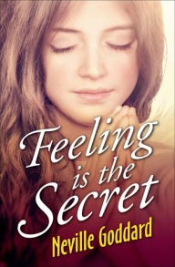 Title: Feeling is the Secret, Author: Neville Goddard