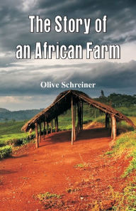 Title: The Story of an African Farm, Author: Olive Schreiner