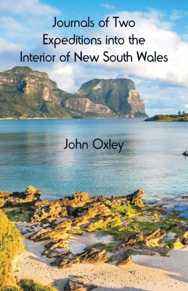 Journals of Two Expeditions into the Interior New South Wales