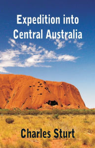 Title: Expedition into Central Australia, Author: Charles Sturt