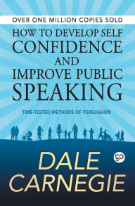 Title: How to Develop Self Confidence and Improve Public Speaking, Author: Dale Carnegie