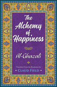 Title: The Alchemy of Happiness, Author: Al-Ghazzali