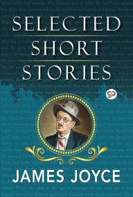 Title: Selected Short Stories of James Joyce, Author: James Joyce