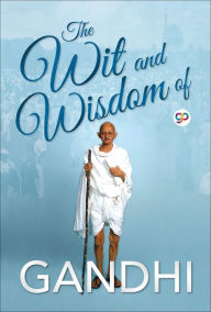 Title: The Wit and Wisdom of Gandhi, Author: Mahatma Gandhi