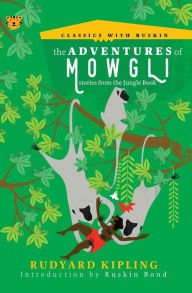 Title: The Adventures of Mowgli: Stories from the Jungle Book, Author: Rudyard Kipling