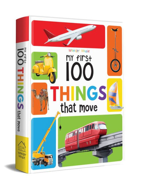 My First 100 Things That Move: Padded Cover Book