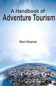 Title: A Handbook of Adventure Tourism, Author: Ravi Sharma