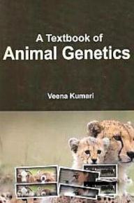 Title: A Textbook of Animal Genetics, Author: Veena Kumari