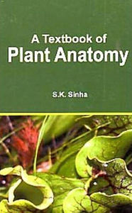 Title: A Textbook of Plant Anatomy, Author: S. K. Sinha