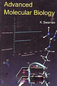 Title: Advanced Molecular Biology, Author: K. Swarnim