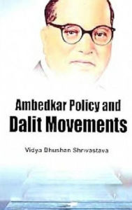 Title: Ambedkar Policy and Dalit Movements, Author: Vidya Bhushan Shrivastava