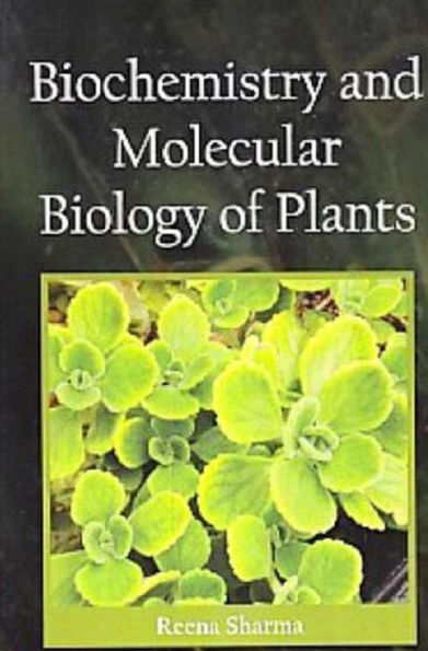 Biochemistry and Molecular Biology of Plants