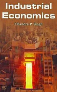 Title: Industrial Economics, Author: Chandra P. Singh