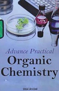 Title: Advance Practical Organic Chemistry, Author: Udai Arvind